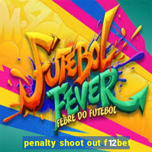 penalty shoot out f12bet